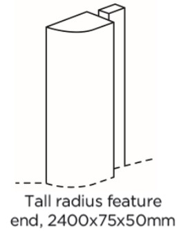 TALL RADIUS FEATURE END 2400X75X50MM