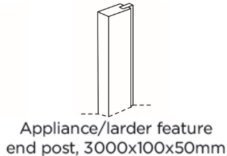 APPLIANCE/LARDER FEATURE END POST 3000X100X50MM